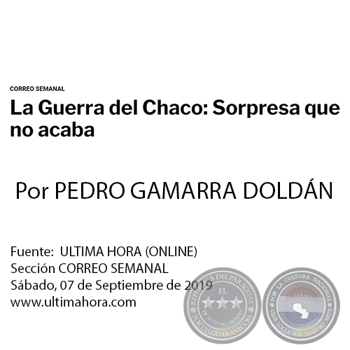 LA GUERRA DEL CHACO: SORPRESA QUE NO ACABA - Por PEDRO GAMARRA DOLDN - Sbado, 07 de Septiembre de 2019